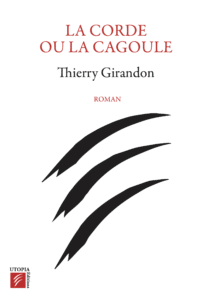 La corde ou la cagoule_Thierry Girandon