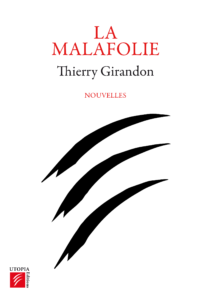 THIERRY-GIRANDON-LA-MALAFOLIE